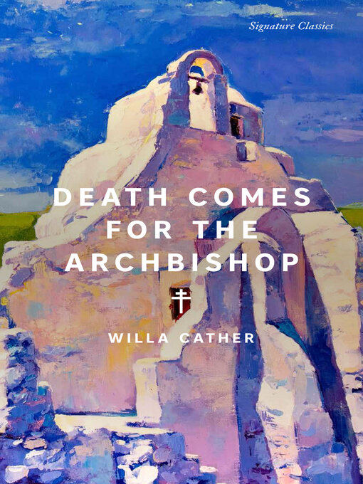 Title details for Death Comes for the Archbishop by Willa Cather - Available